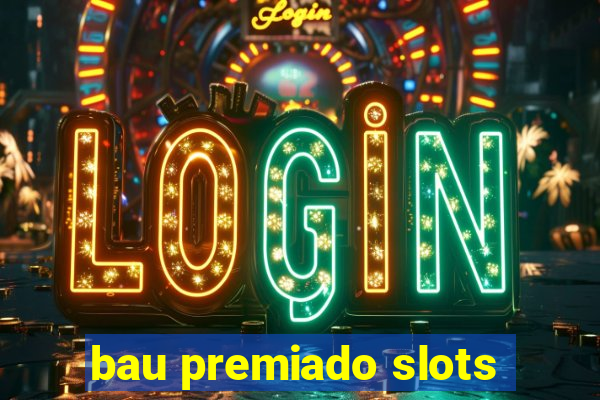 bau premiado slots